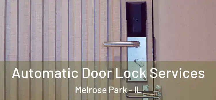 Automatic Door Lock Services Melrose Park - IL