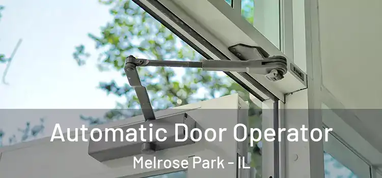 Automatic Door Operator Melrose Park - IL