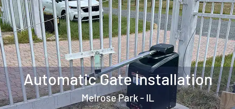Automatic Gate Installation Melrose Park - IL