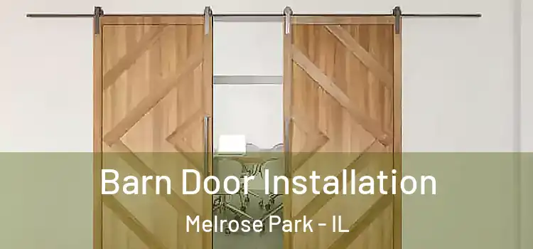 Barn Door Installation Melrose Park - IL
