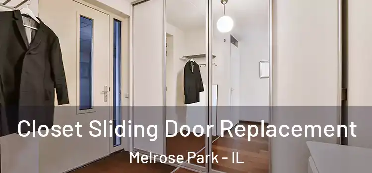 Closet Sliding Door Replacement Melrose Park - IL