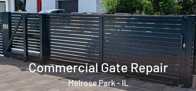 Commercial Gate Repair Melrose Park - IL