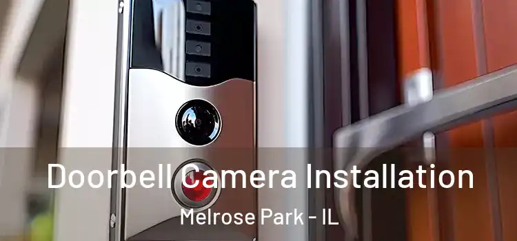  Doorbell Camera Installation Melrose Park - IL