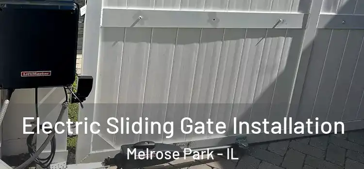 Electric Sliding Gate Installation Melrose Park - IL