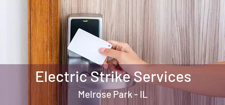 Electric Strike Services Melrose Park - IL