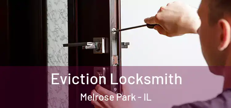  Eviction Locksmith Melrose Park - IL