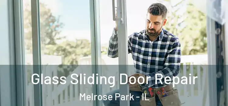  Glass Sliding Door Repair Melrose Park - IL