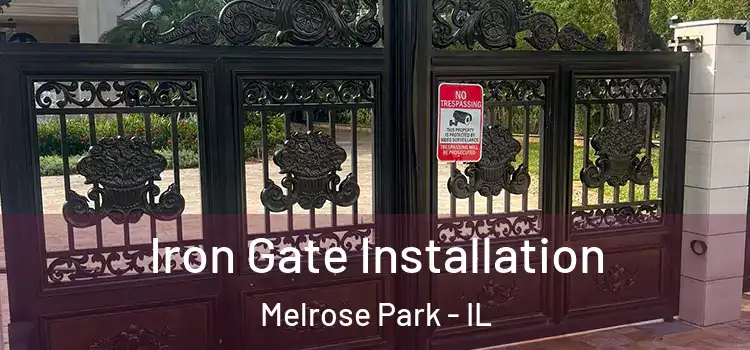 Iron Gate Installation Melrose Park - IL