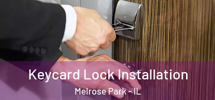Keycard Lock Installation Melrose Park - IL