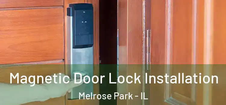  Magnetic Door Lock Installation Melrose Park - IL