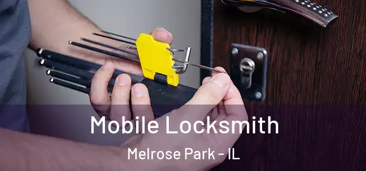 Mobile Locksmith Melrose Park - IL