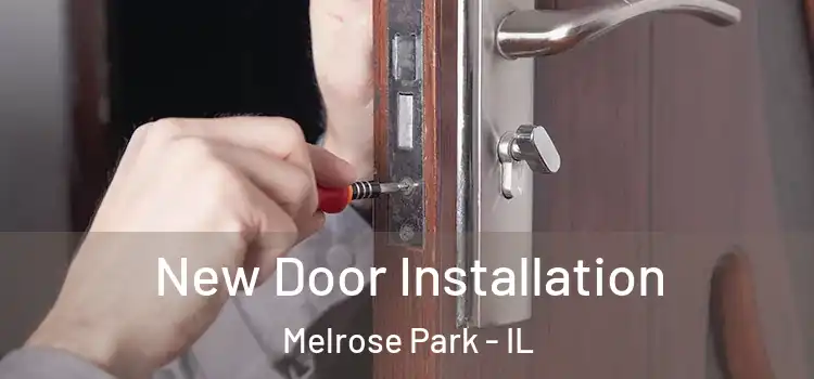New Door Installation Melrose Park - IL