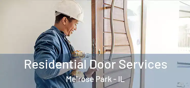 Residential Door Services Melrose Park - IL