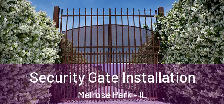 Security Gate Installation Melrose Park - IL