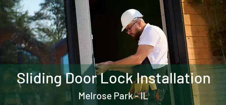 Sliding Door Lock Installation Melrose Park - IL