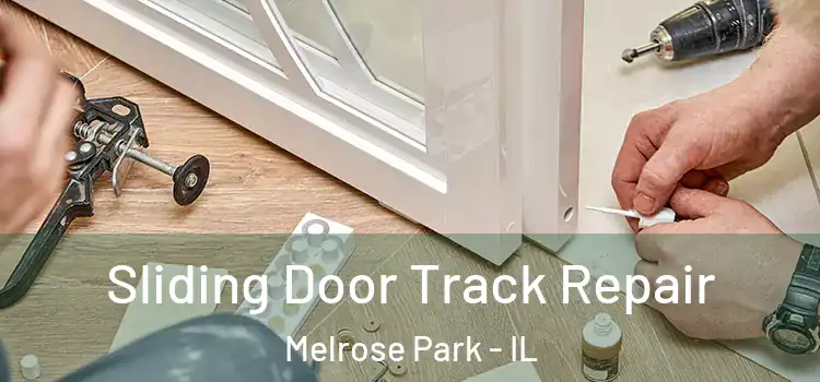 Sliding Door Track Repair Melrose Park - IL