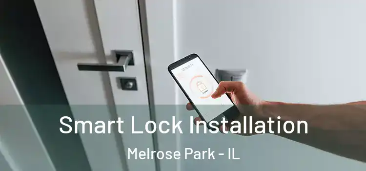  Smart Lock Installation Melrose Park - IL